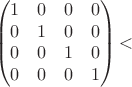 $$
\begin{pmatrix}
1 & 0 & 0 & 0\\
0 & 1 & 0 & 0\\
0 & 0 & 1 & 0\\
0 & 0 & 0 & 1\\
\end{pmatrix}
​$$