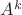 $ A^k$