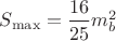 $S_{\max} = \dfrac{16}{25}m^2_b$