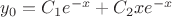 $y_0=C_1{e}^{-x}+C_2x{e}^{-x}$
