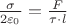 $\frac {\sigma}{2\varepsilon_0} = \frac {F}{\tau \cdot l}$