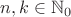 $n,k\in\mathbb{N}_0$