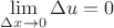 $\displaystyle\lim_{\Delta x\to 0}{\Delta u}=0$