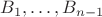 $B_1,\ldots,B_{n-1}$