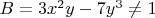 $B=3x^2y-7y^3 \ne 1$