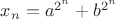 $x_n=a^{2^n}+b^{2^n}$