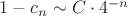 $1-c_n\sim C\cdot4^{-n}$