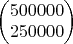 $\begin{pmatrix} 500 000 \\ 250 000 \end{pmatrix}$