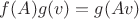 $f(A)g(v)=g(Av)$