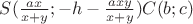 $S(\frac{ax}{x+y};-h-\frac{axy}{x+y})C(b;c)$
