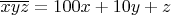 $\overline{xyz}=100x+10y+z$