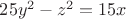 $25y^2 - z^2 = 15x$