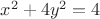 $x^{2}+4y^{2}=4$