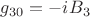 ${g_{30}} = {{-iB}_3}$