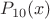 $P_{10}(x)$ $P_{10}(x)$