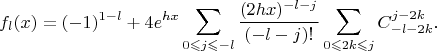 $$f_l(x)=(-1)^{1-l}+4e^{hx}\sum\limits_{0\leqslant j\leqslant-l}\frac{(2hx)^{-l-j}}{(-l-j)!}\sum\limits_{0\leqslant 2k\leqslant j}C_{-l-2k}^{j-2k}\text{.}$$