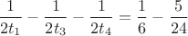 $\dfrac{1}{2t_1}-\dfrac{1}{2t_3}-\dfrac{1}{2t_4}=\dfrac{1}{6}-\dfrac{5}{24}$