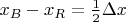 $x_B-x_R = \frac{1}{2} \Delta x $