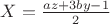$X=\frac{az+3by-1}{2}$