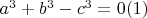 $a^3 + b^3 -c^3 = 0\engo(1)$