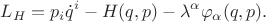 $$L_H=p_i\dot{q}^i-H(q,p)-\lambda^\alpha\varphi_\alpha(q,p).$$