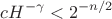 $$cH^{-\gamma}<2^{-n/2}$$
