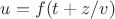 $u=f(t+z/v)$