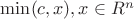 $\min(c,x), x \in R^n$ $\min(c,x), x \in R^n$