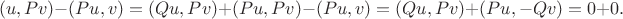 $$(u, Pv) - (Pu, v) = (Qu, Pv) + (Pu, Pv) - (Pu, v) = (Qu, Pv) + (Pu, -Qv) = 0 + 0.$$