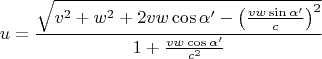 $$
u=\frac{\sqrt{v^2+w^2+2vw\cos\alpha' -\left(\frac{vw\sin\alpha'}c\right)^2}}
{1+\frac{vw\cos\alpha'}{c^2}}
$$