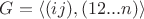 $G=\langle (ij),(12...n)\rangle$