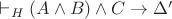 $\vdash_H (A\wedge B)\wedge C\to\Delta'$