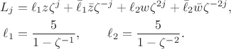 $$\begin{aligned}
L_j&=\ell_1z\zeta^j+\bar\ell_1\bar z\zeta^{-j}+\ell_2w\zeta^{2j}+\bar\ell_2\bar w\zeta^{-2j},\\
\ell_1&=\frac5{1-\zeta^{-1}},\qquad \ell_2=\frac5{1-\zeta^{-2}}.
\end{aligned}$$