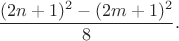 $$\frac{(2n+1)^2 - (2m+1)^2}{8}.$$