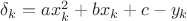 $\delta_k=ax_k^2+bx_k+c-y_k$