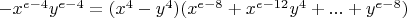 $-x^{e-4}y^{e-4}=(x^{4}-y^{4})(x^{e-8}+x^{e-12}y^4+...+y^{e-8})$