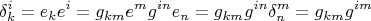 $$\delta^i_k=e_ke^i=g_{km}e^mg^{in}e_n=g_{km}g^{in}\delta^m_n=g_{km}g^{im}$$