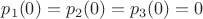 $p_1(0) = p_2(0) = p_3(0) = 0$