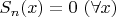 $S_n(x)=0\ (\forall x)$