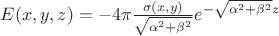 $E(x,y,z)= -4\pi\frac {\sigma(x,y)} {\sqrt{\alpha^2+\beta^2}} e^{-\sqrt{\alpha^2+\beta^2}z}$