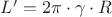 $L'=2\pi\cdot\gamma\cdot R$