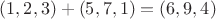 $(1,2,3)+(5,7,1)=(6,9,4)$