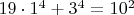 $19 \cdot 1^4 + 3^4 = 10^2$
