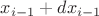 $x_{i-1}+dx_{i-1}$