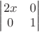 $\begin{vmatrix}2x & 0 \\0 & 1\end{vmatrix}$
