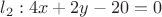 $l_2:4x+2y-20=0$