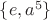 $\{e,a^5\}$