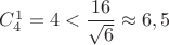 $C_4^1=4<\dfrac{16}{\sqrt{6}}\approx 6,5$