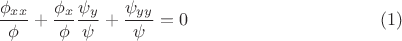 $$\dfrac {\phi _{xx}}{\phi }+\dfrac {\phi _{x}}{\phi }\dfrac {\psi _{y}}{\psi }+\dfrac {\psi _{yy}}{\psi }=0\eqno (1)$$