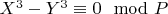 $ X^3 -Y^3\equiv 0\mod P$